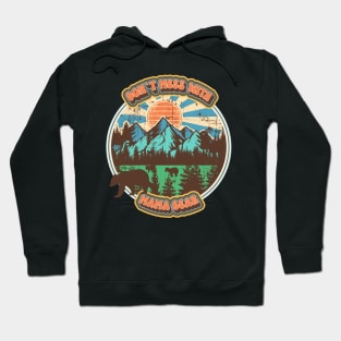 Don't mess with mama bear Wilderness nature life vintage style Hoodie